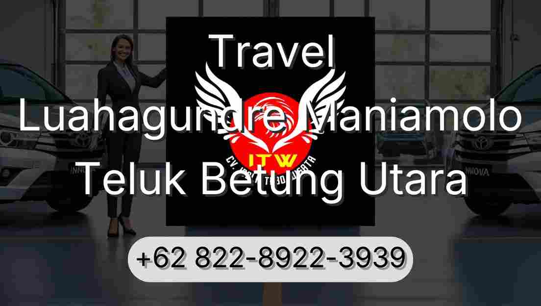 Travel Luahagundre Maniamolo Teluk Betung Utara