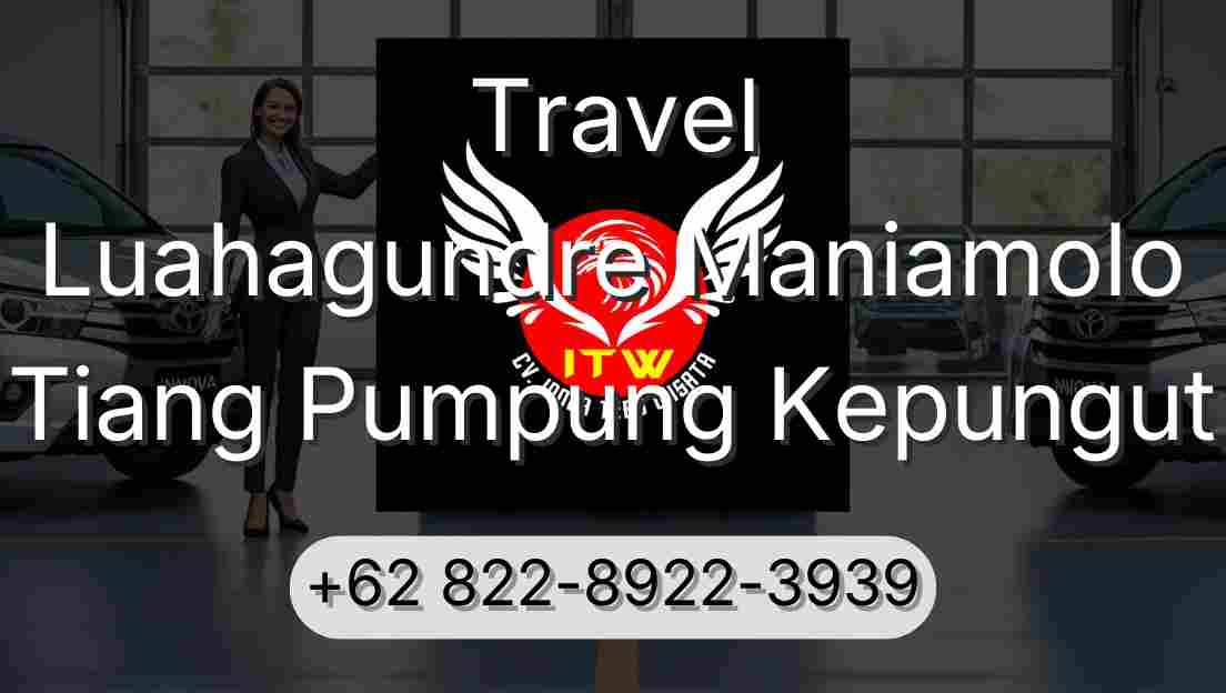Travel Luahagundre Maniamolo Tiang Pumpung Kepungut