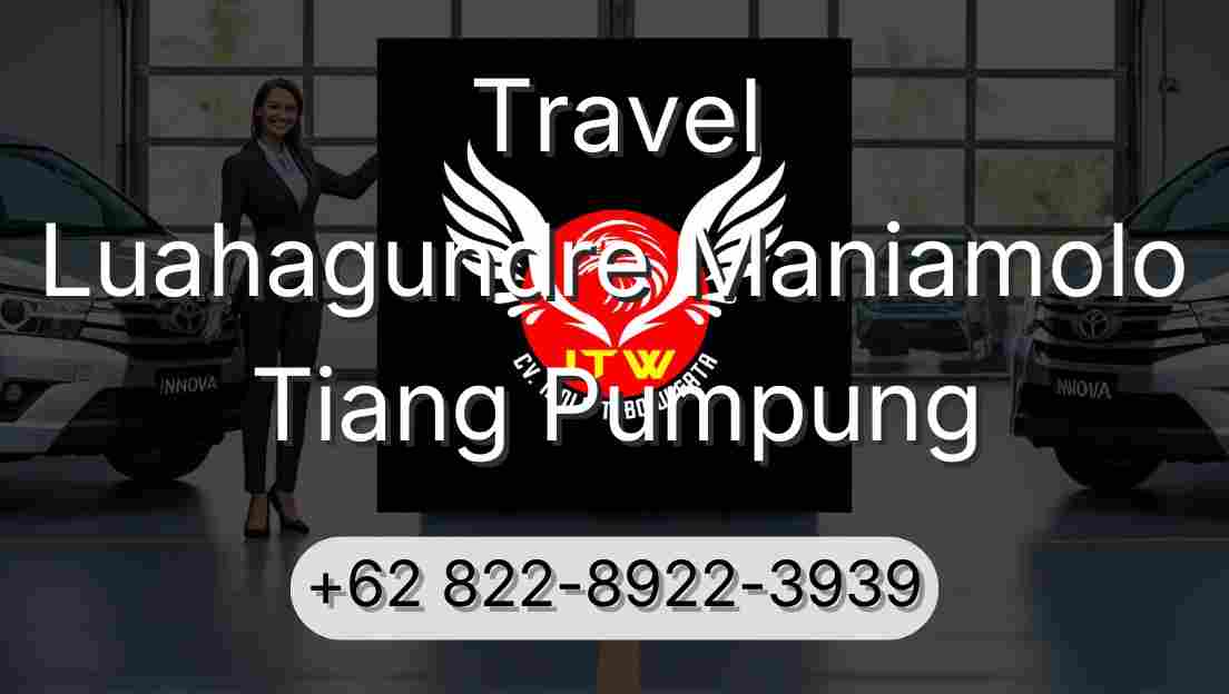 Travel Luahagundre Maniamolo Tiang Pumpung