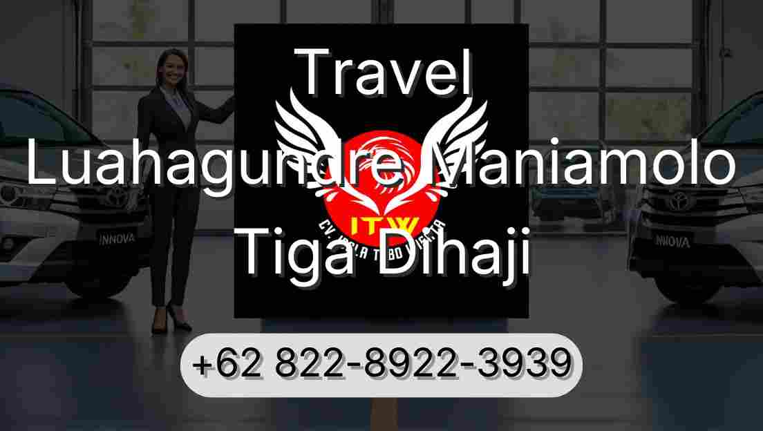 Travel Luahagundre Maniamolo Tiga Dihaji