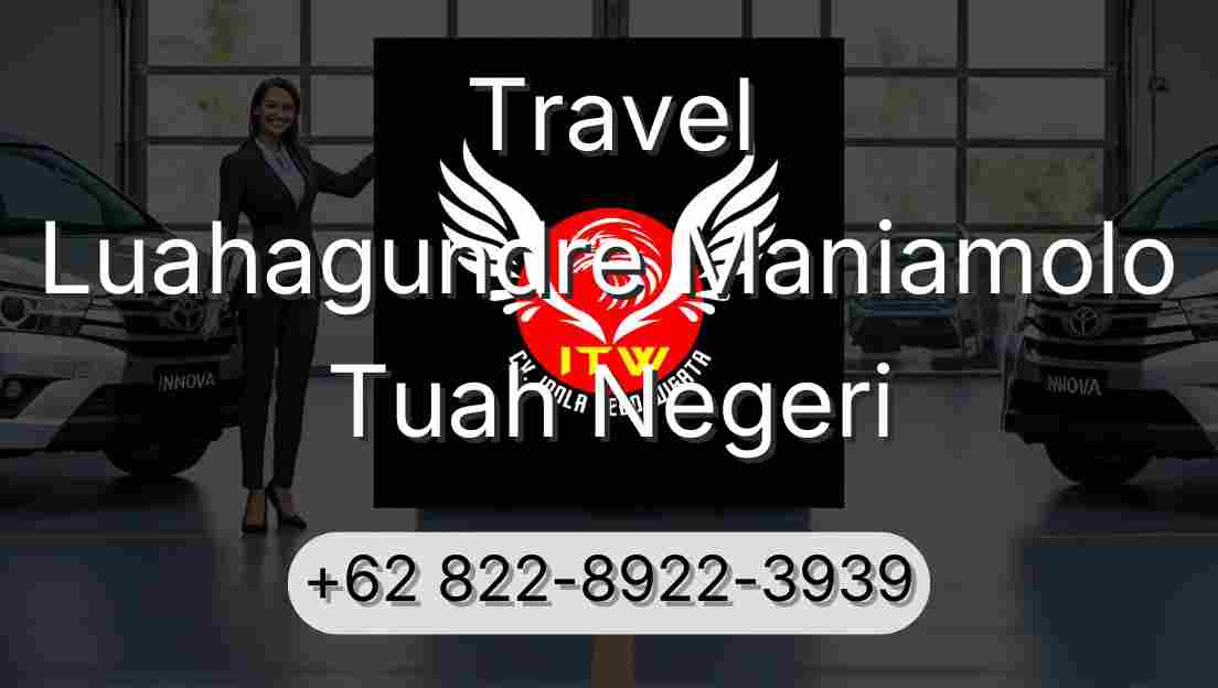 Travel Luahagundre Maniamolo Tuah Negeri