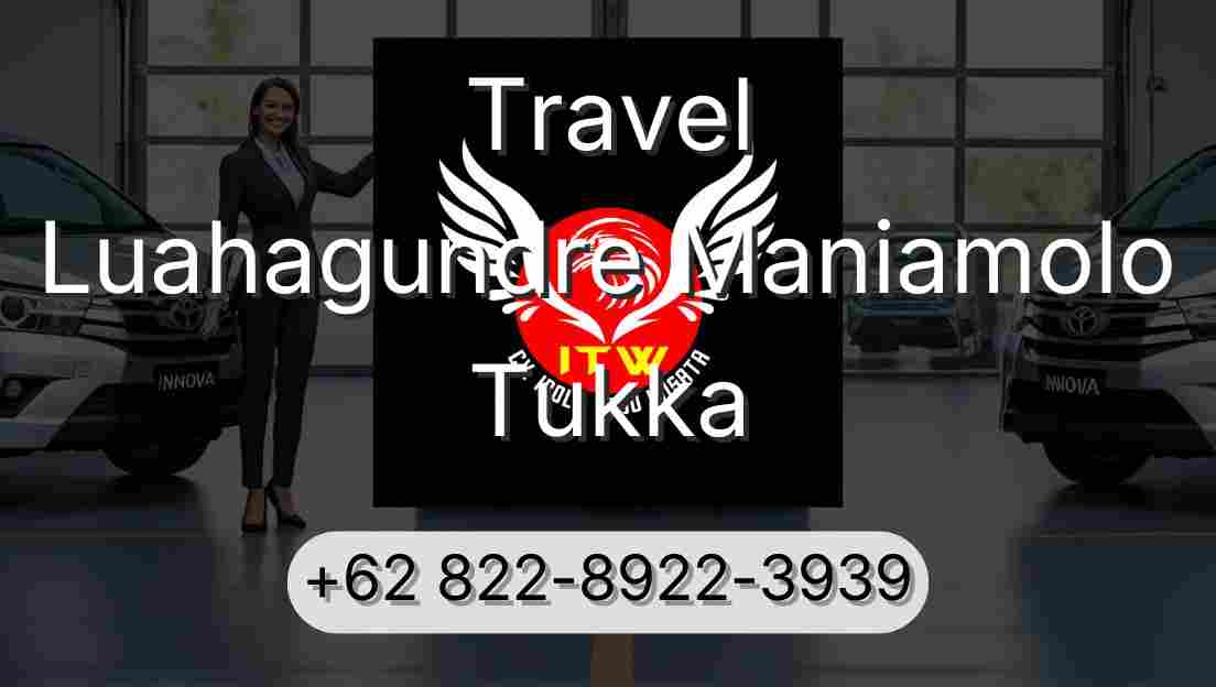 Travel Luahagundre Maniamolo Tukka