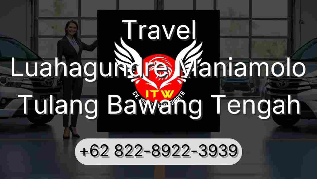 Travel Luahagundre Maniamolo Tulang Bawang Tengah