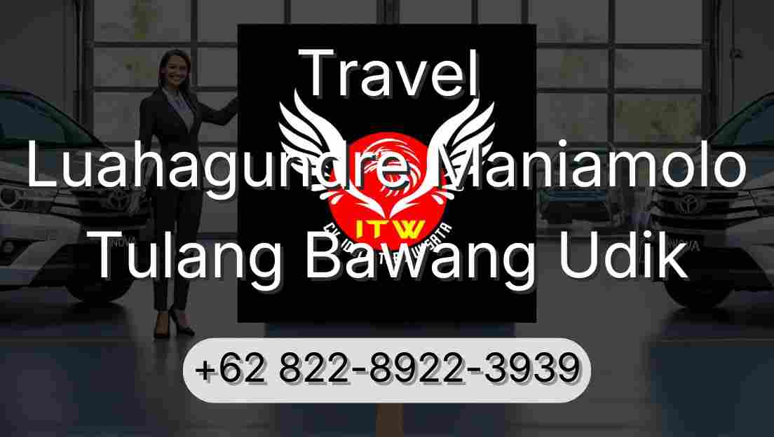 Travel Luahagundre Maniamolo Tulang Bawang Udik