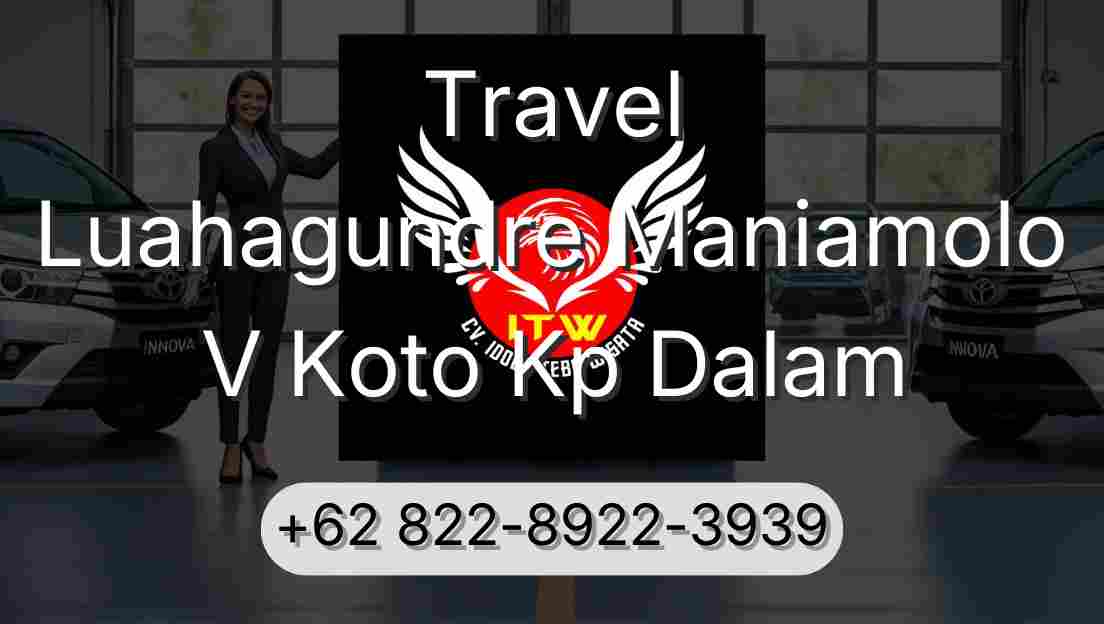 Travel Luahagundre Maniamolo V Koto Kp Dalam