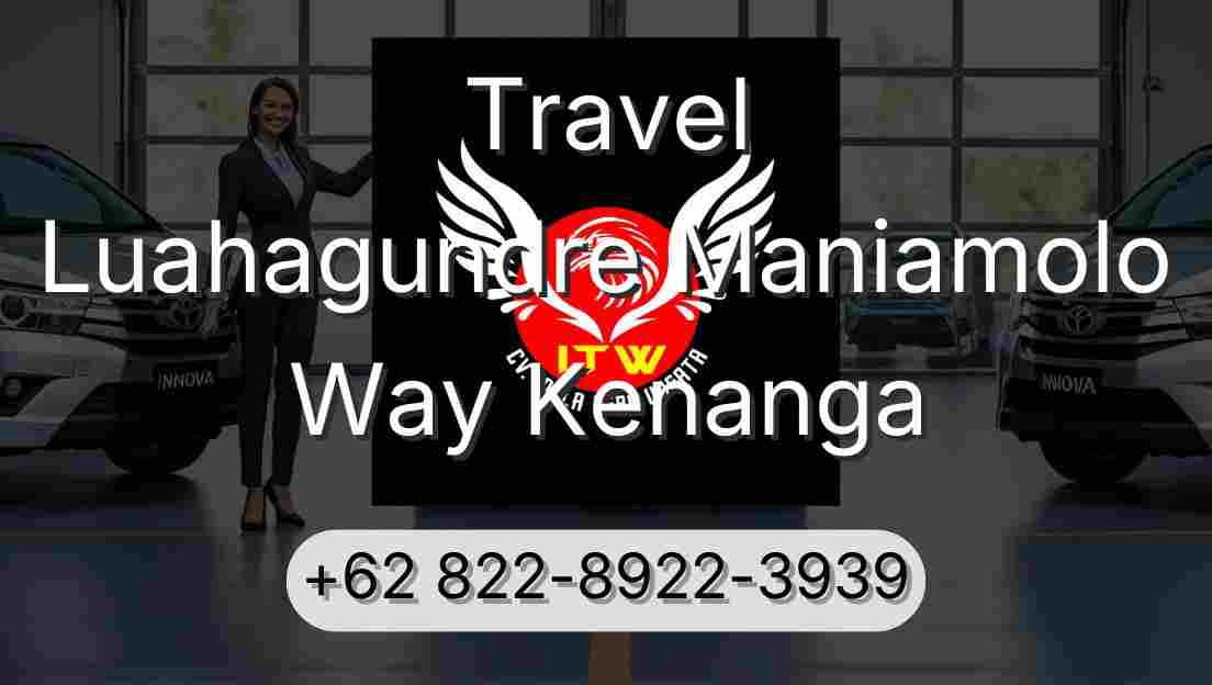 Travel Luahagundre Maniamolo Way Kenanga