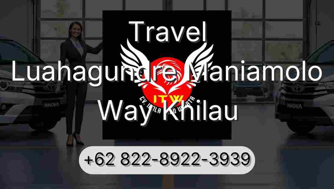 Travel Luahagundre Maniamolo Way Khilau