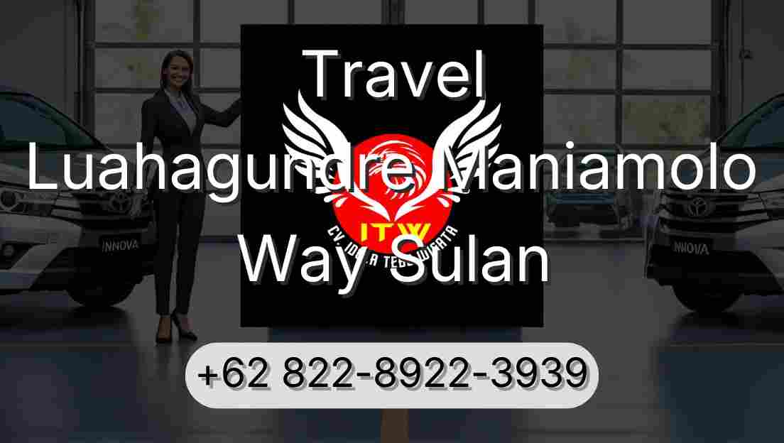 Travel Luahagundre Maniamolo Way Sulan