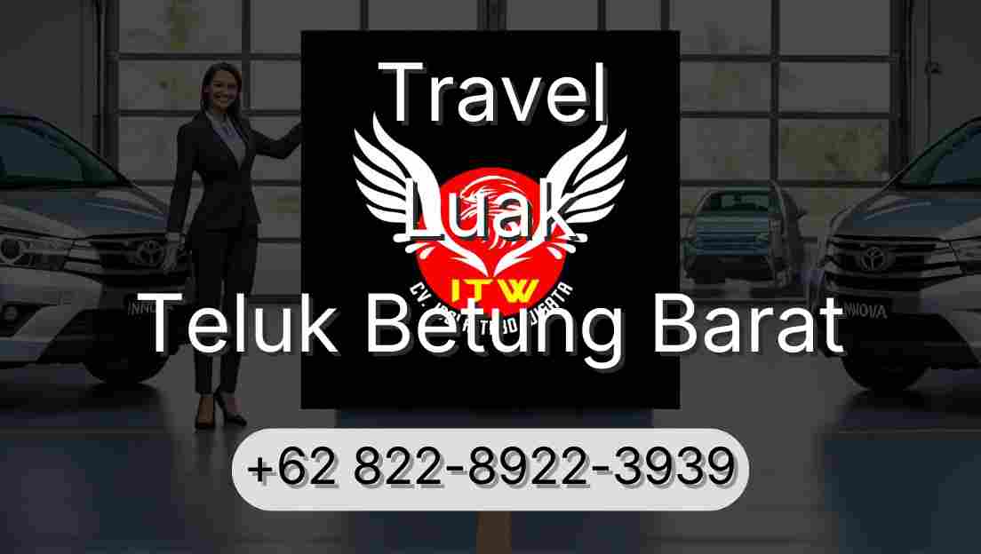 Travel Luak Teluk Betung Barat