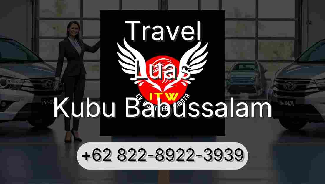 Travel Luas Kubu Babussalam