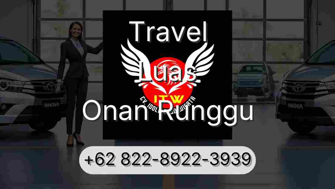 Travel Luas Onan Runggu