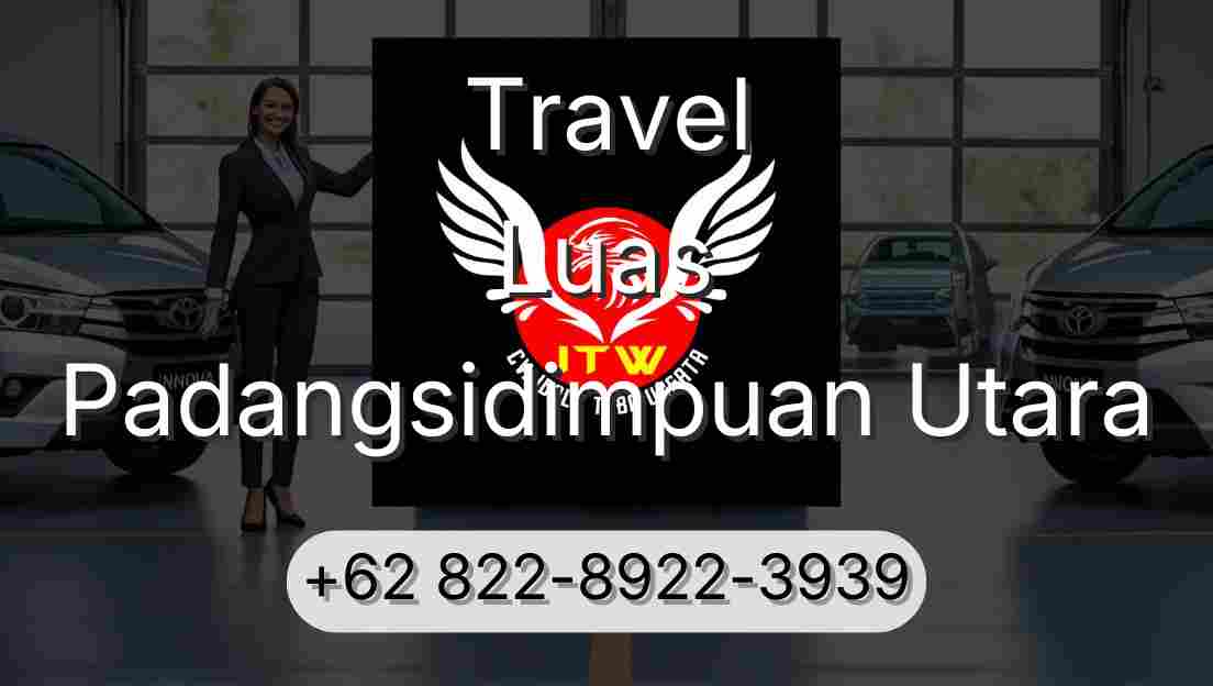 Travel Luas Padangsidimpuan Utara