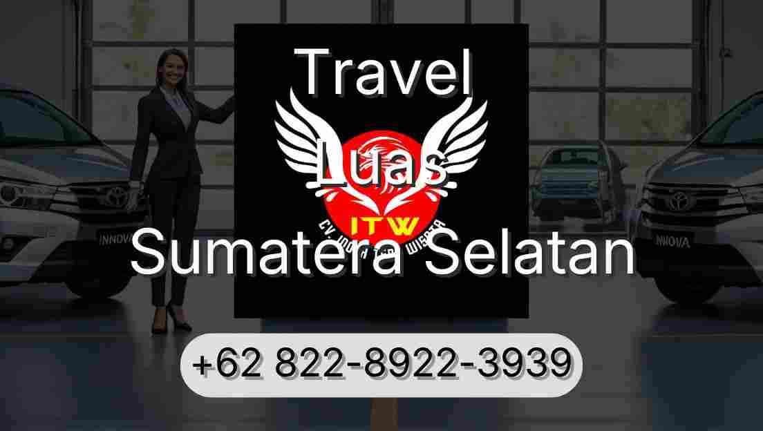 Travel Luas Sumatera Selatan