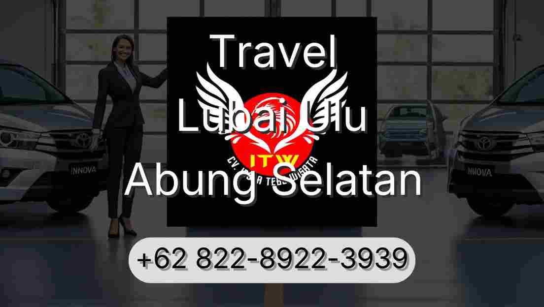 Travel Lubai Ulu Abung Selatan
