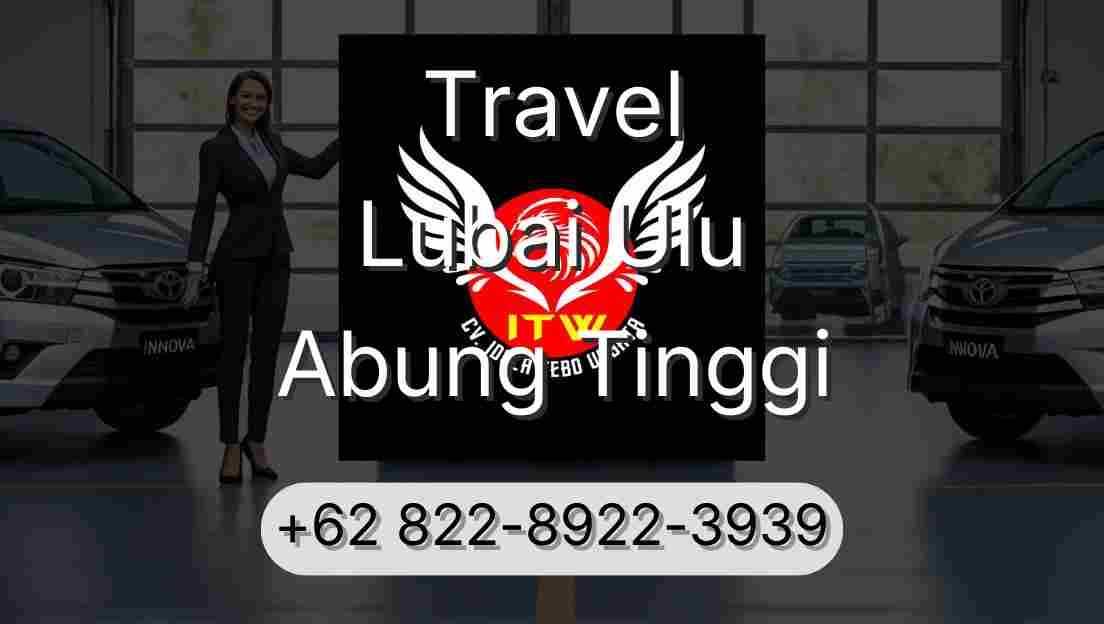Travel Lubai Ulu Abung Tinggi