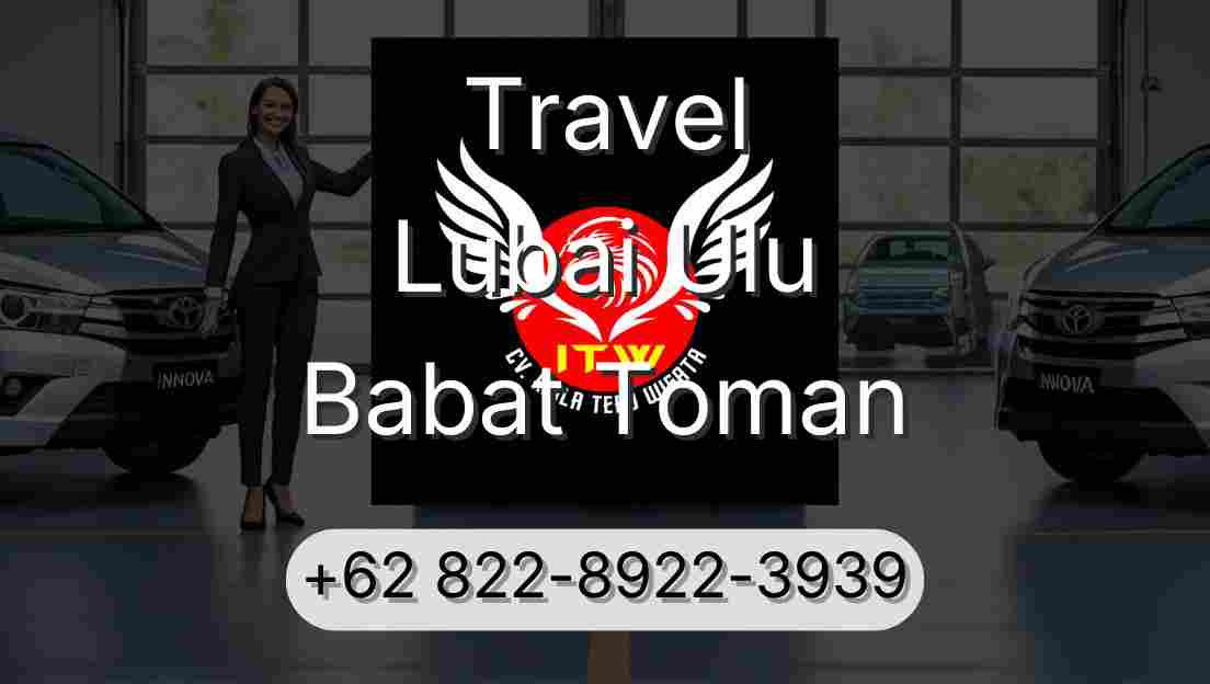Travel Lubai Ulu Babat Toman