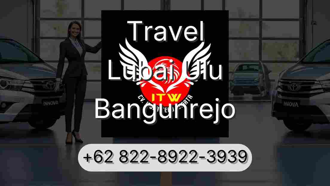 Travel Lubai Ulu Bangunrejo