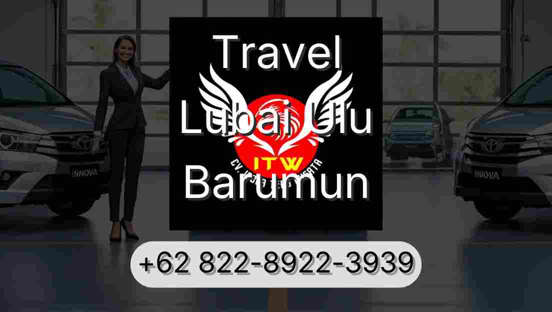 Travel Lubai Ulu Barumun