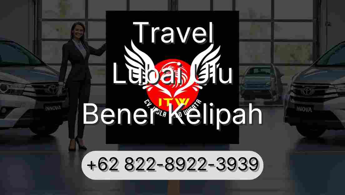 Travel Lubai Ulu Bener Kelipah