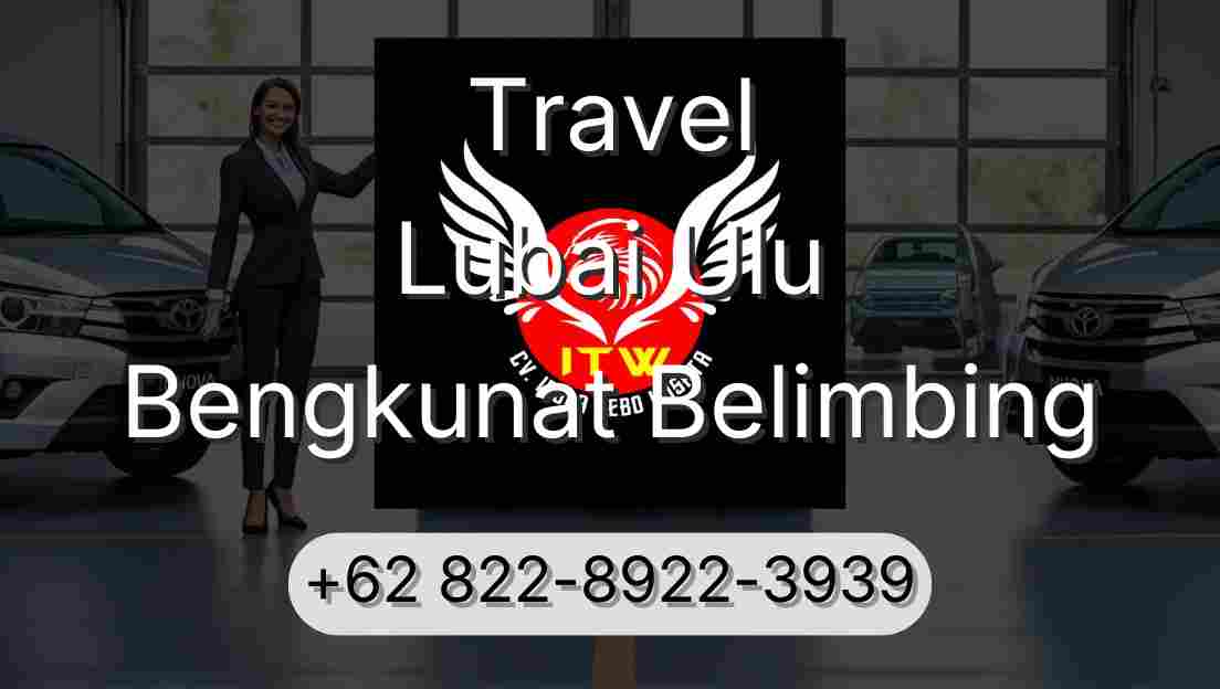 Travel Lubai Ulu Bengkunat Belimbing