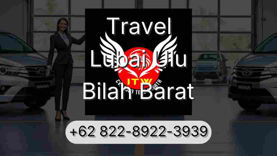 Travel Lubai Ulu Bilah Barat