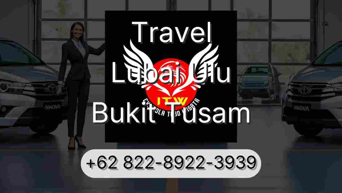 Travel Lubai Ulu Bukit Tusam