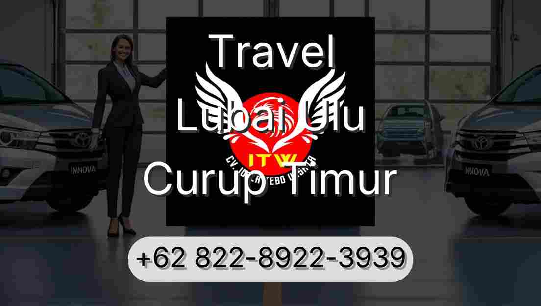 Travel Lubai Ulu Curup Timur