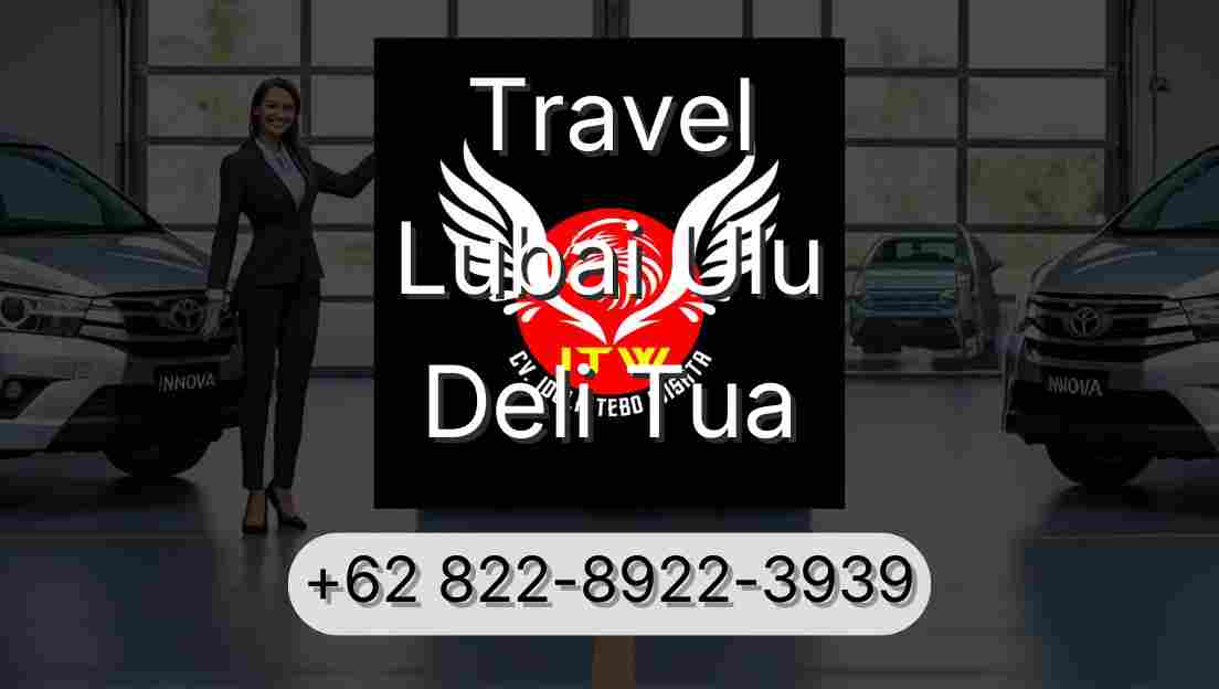 Travel Lubai Ulu Deli Tua