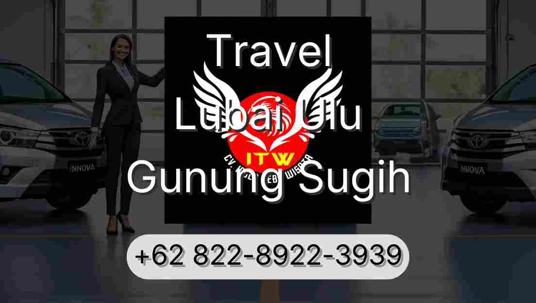 Travel Lubai Ulu Gunung Sugih