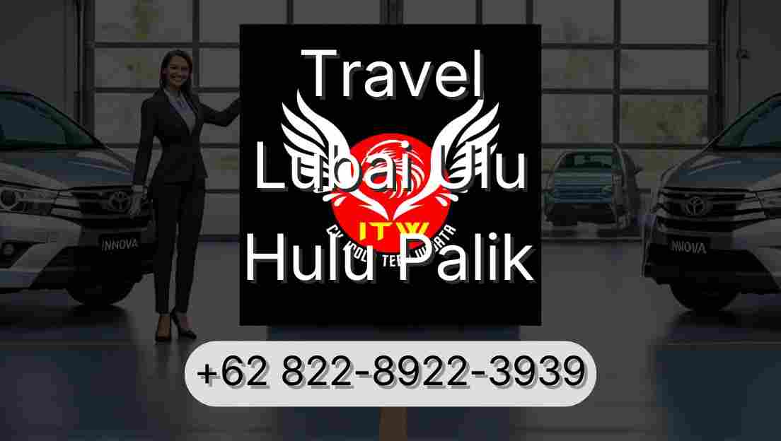 Travel Lubai Ulu Hulu Palik
