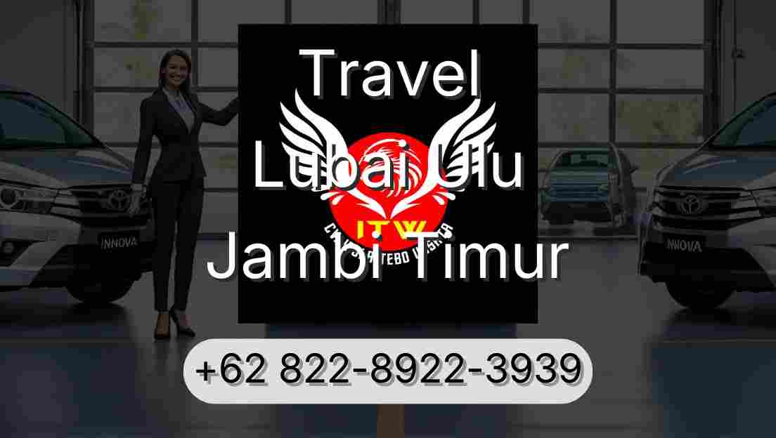 Travel Lubai Ulu Jambi Timur