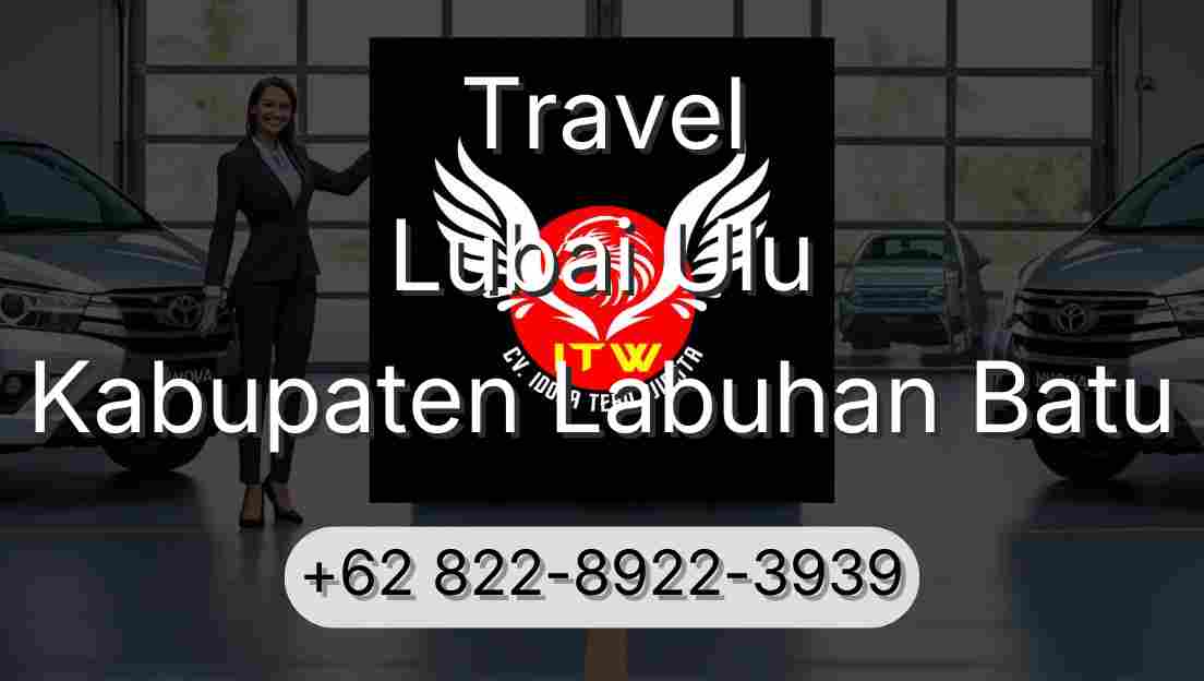 Travel Lubai Ulu Kabupaten Labuhan Batu