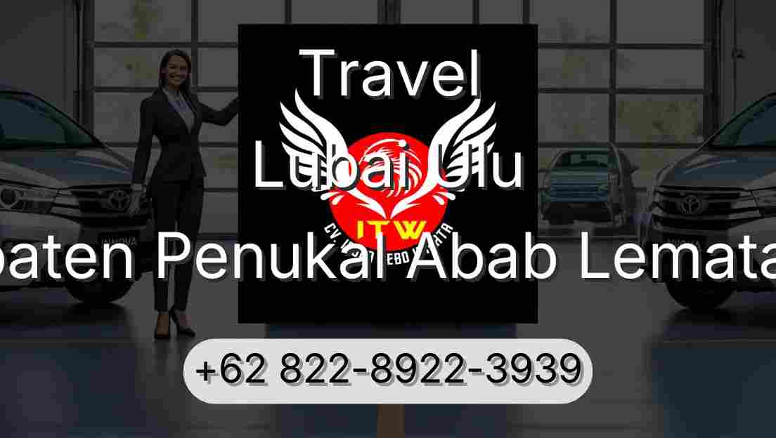 Travel Lubai Ulu Kabupaten Penukal Abab Lematang Ilir