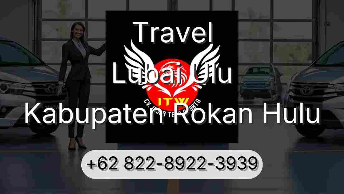 Travel Lubai Ulu Kabupaten Rokan Hulu
