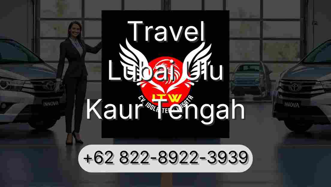 Travel Lubai Ulu Kaur Tengah