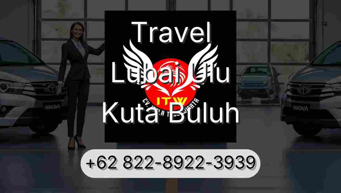 Travel Lubai Ulu Kuta Buluh