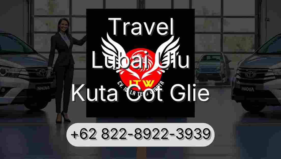 Travel Lubai Ulu Kuta Cot Glie
