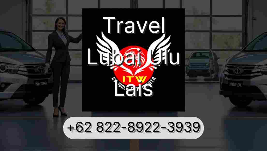 Travel Lubai Ulu Lais