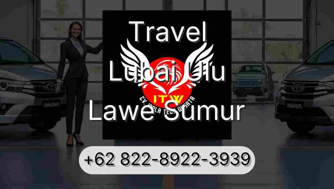 Travel Lubai Ulu Lawe Sumur
