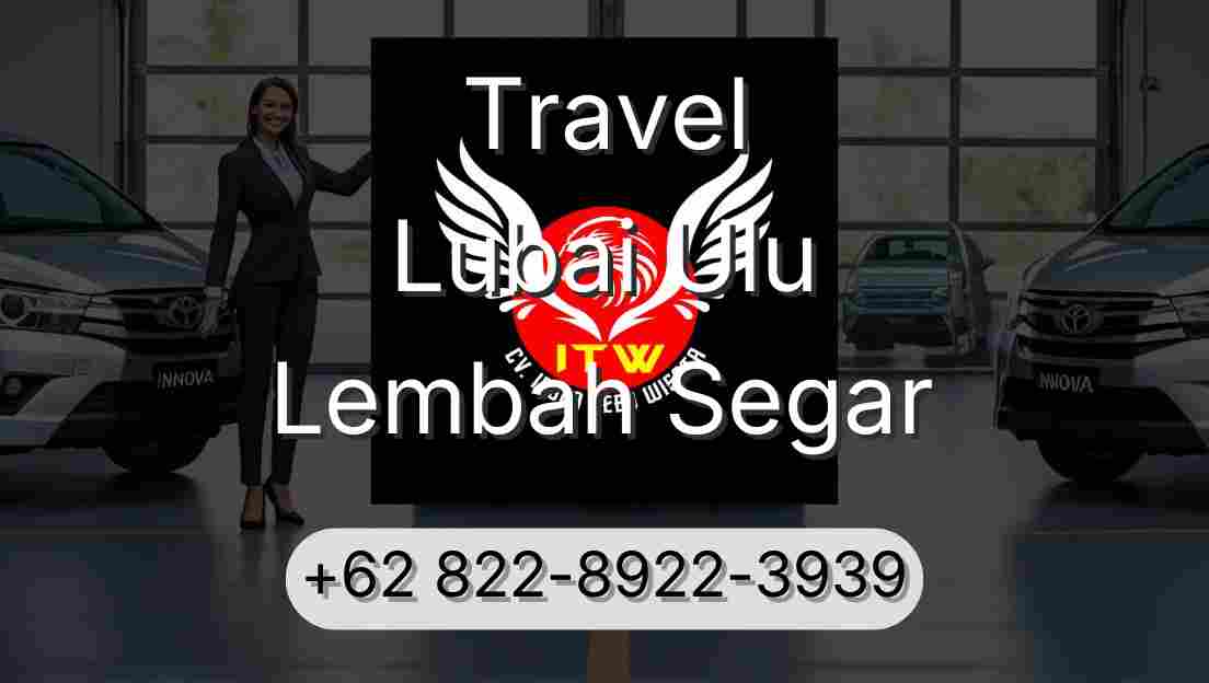 Travel Lubai Ulu Lembah Segar