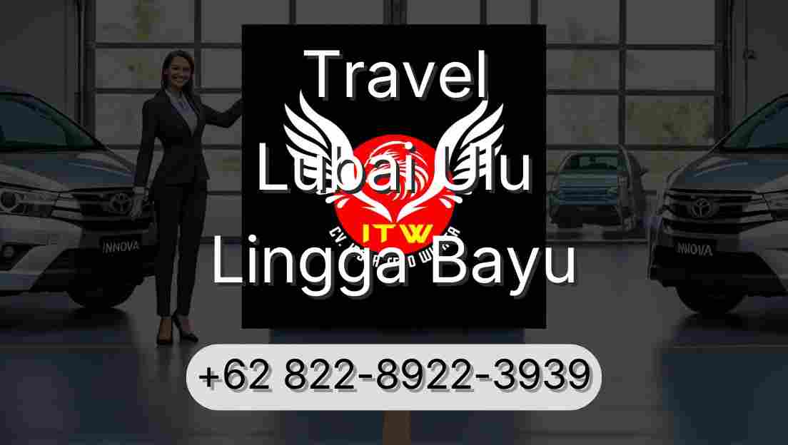 Travel Lubai Ulu Lingga Bayu