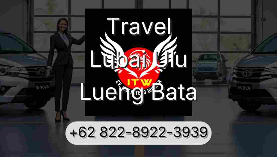 Travel Lubai Ulu Lueng Bata