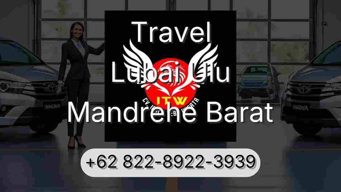 Travel Lubai Ulu Mandrehe Barat