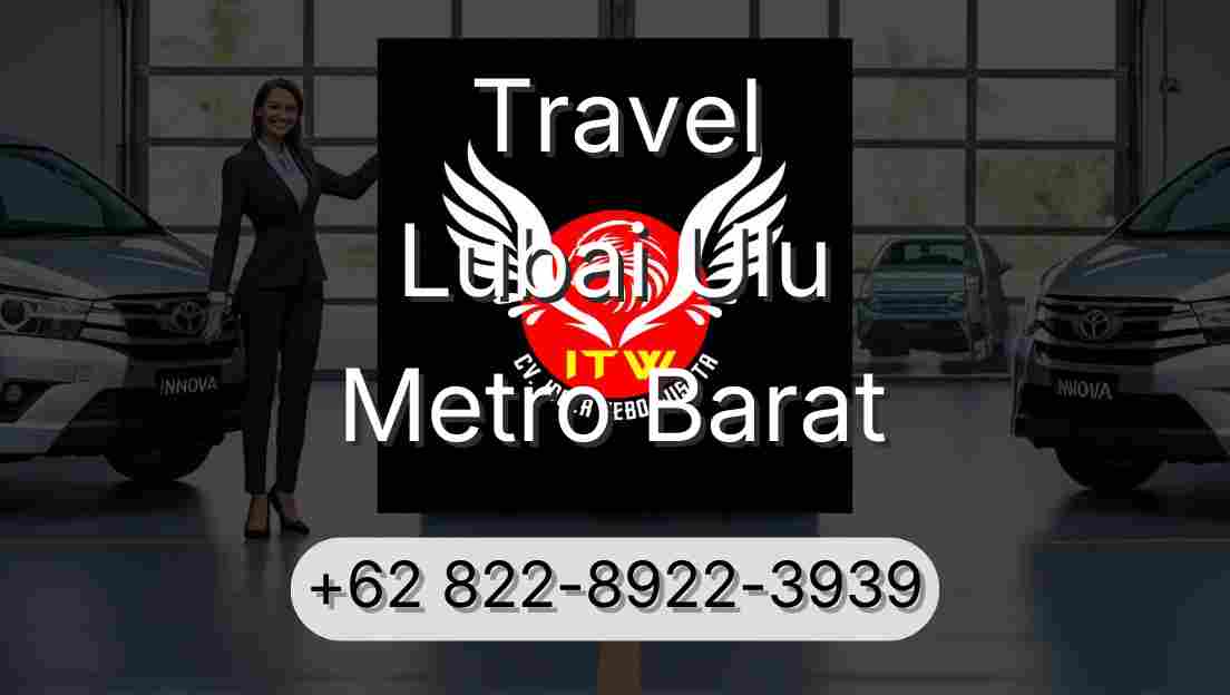 Travel Lubai Ulu Metro Barat