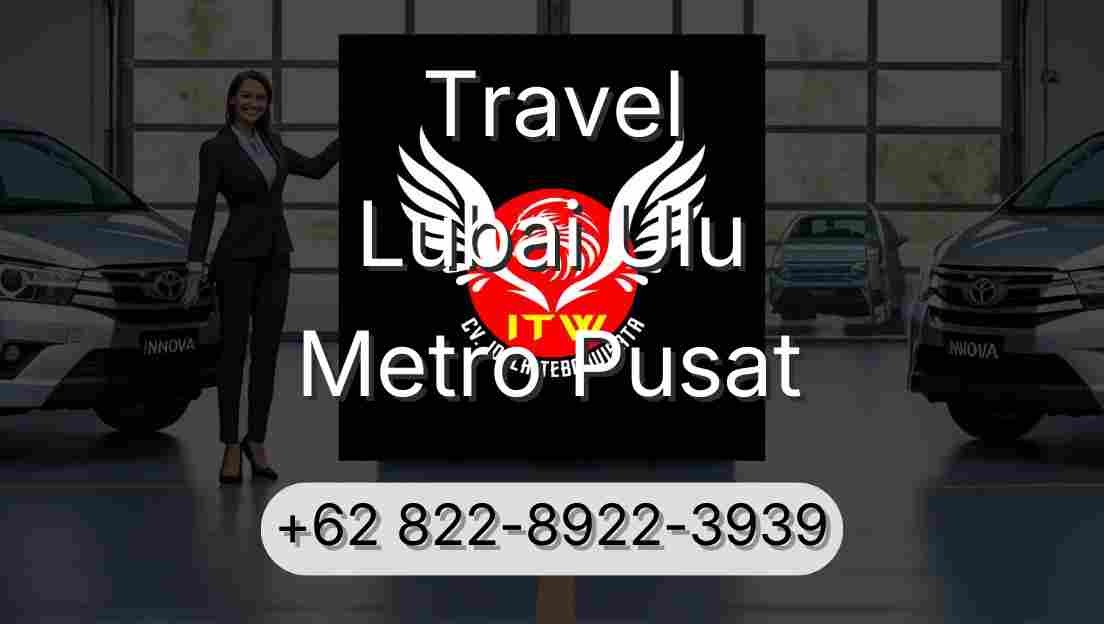 Travel Lubai Ulu Metro Pusat