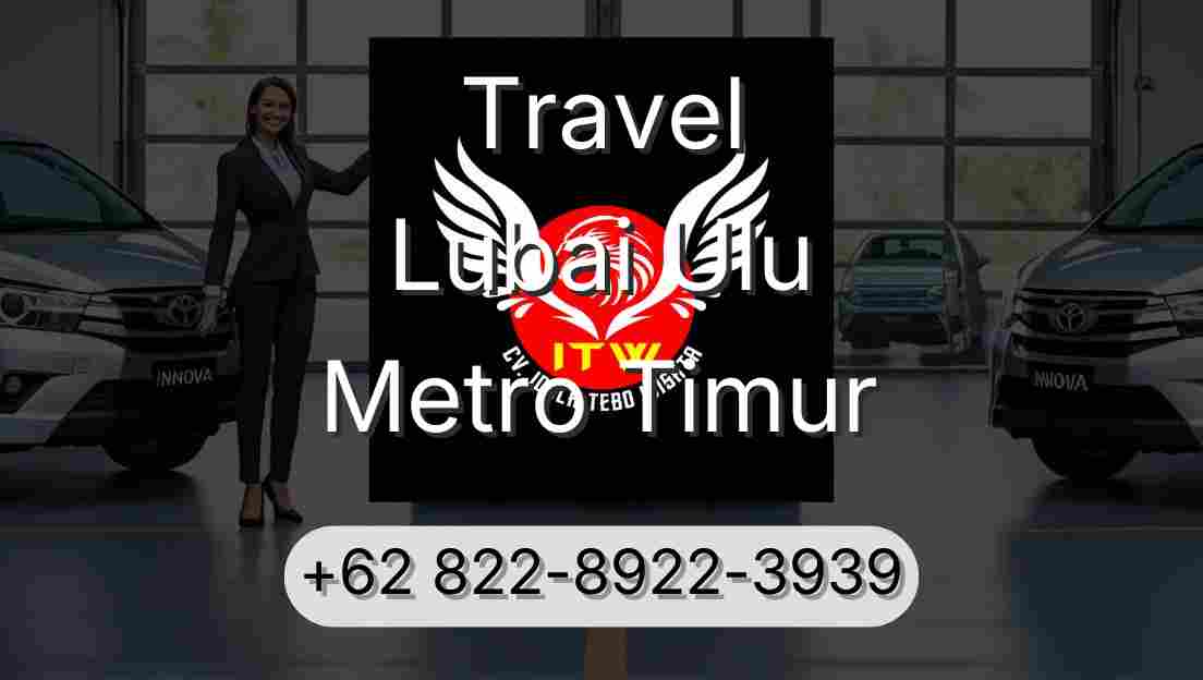 Travel Lubai Ulu Metro Timur