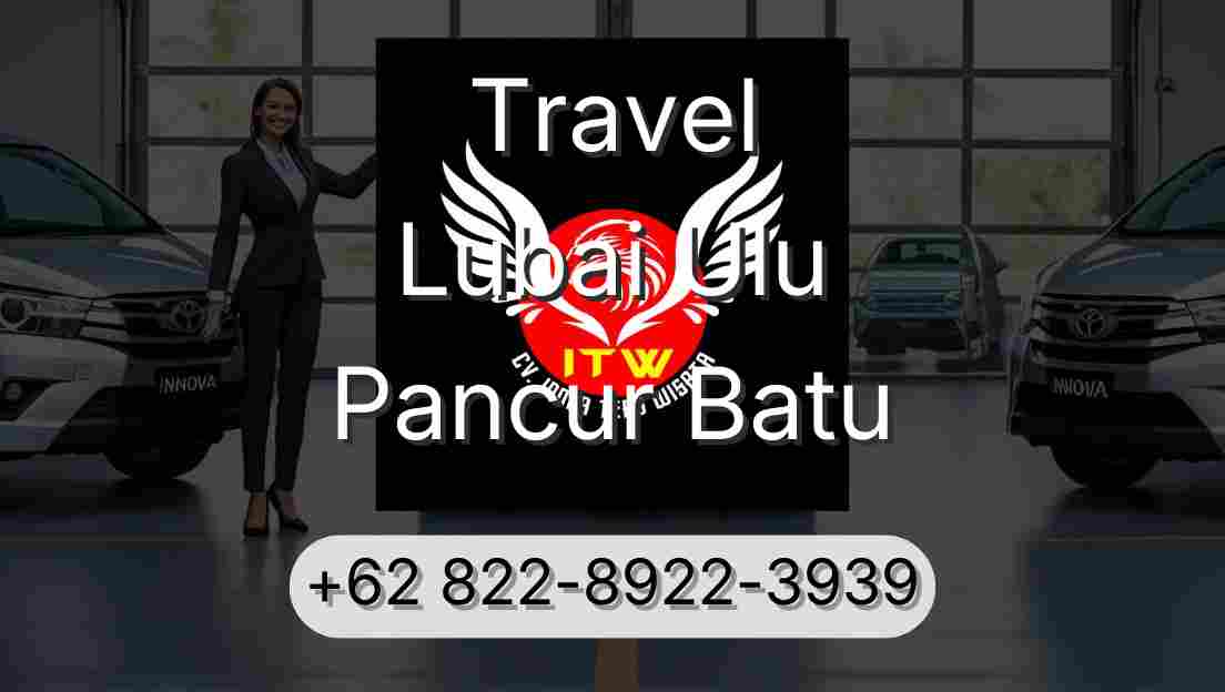Travel Lubai Ulu Pancur Batu