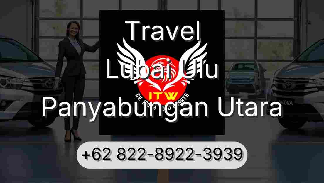 Travel Lubai Ulu Panyabungan Utara