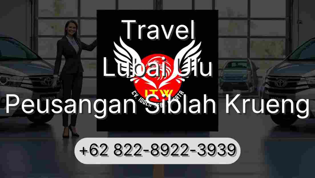 Travel Lubai Ulu Peusangan Siblah Krueng