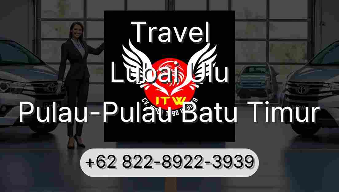 Travel Lubai Ulu Pulau-Pulau Batu Timur